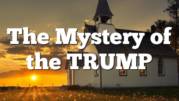 The Mystery of the TRUMP