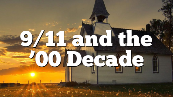 9/11 and the ’00 Decade