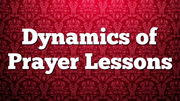 Dynamics of Prayer Lessons