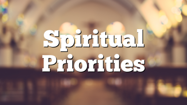 Spiritual Priorities