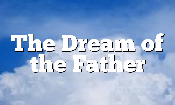 The Dream of the Father