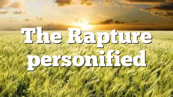 The Rapture personified