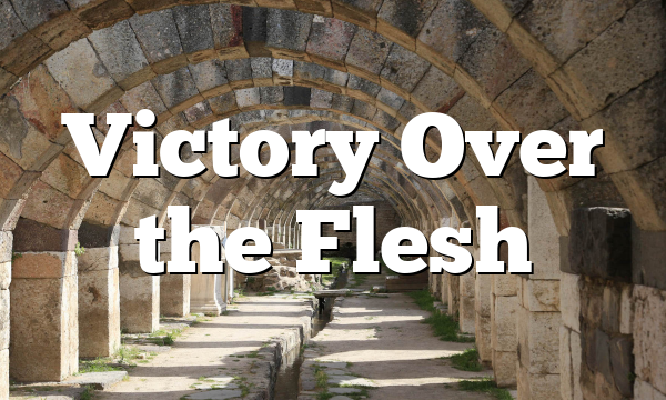 Victory Over the Flesh