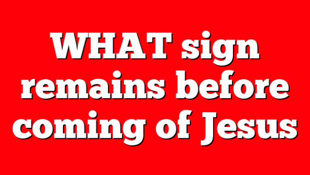 WHAT sign remains before coming of Jesus | Pentecostal Theology