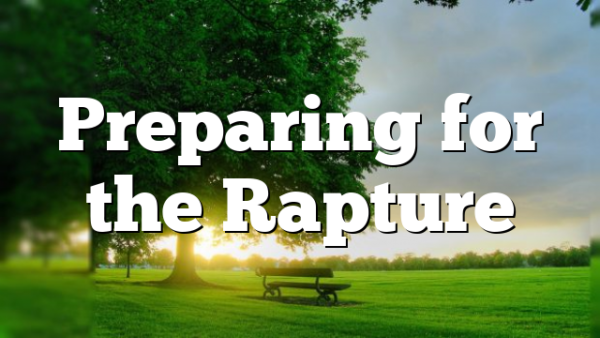 Preparing for the Rapture