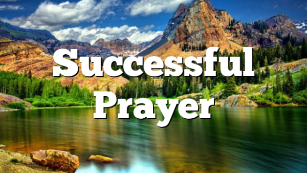 Successful Prayer