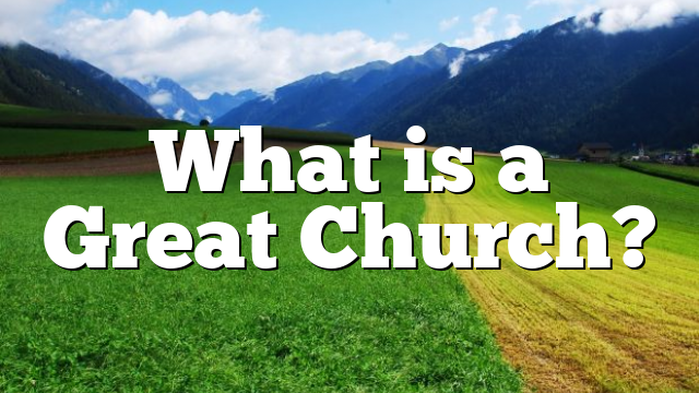 What is a Great Church?