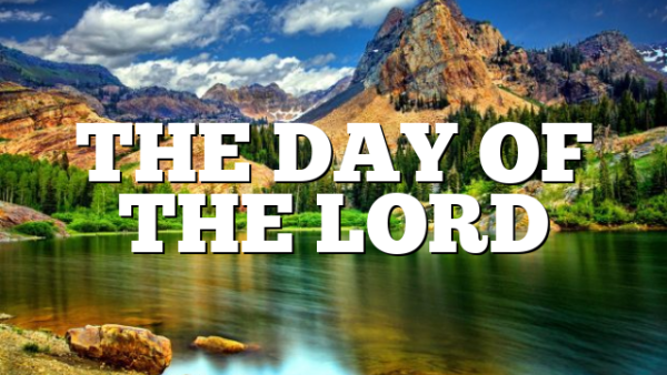 THE DAY OF THE LORD