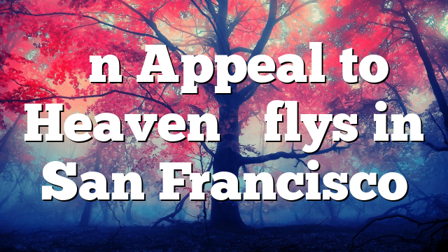 “An Appeal to Heaven” flys in San Francisco