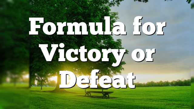Formula for Victory or Defeat