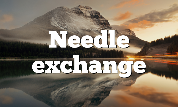 Needle exchange