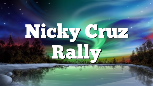 Nicky Cruz Rally