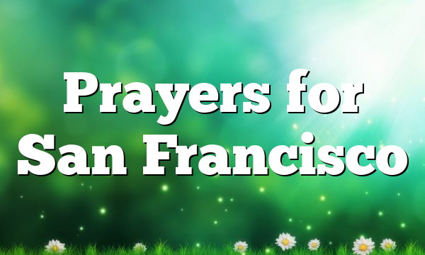 Prayers for San Francisco