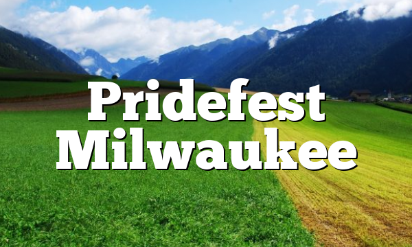 Pridefest Milwaukee