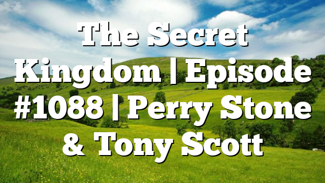 The Secret Kingdom | Episode #1088 | Perry Stone & Tony Scott