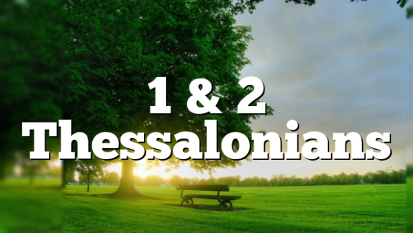 1 & 2 Thessalonians