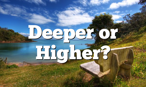 Deeper or Higher?