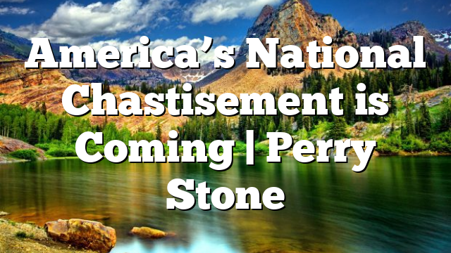 America’s National Chastisement is Coming | Perry Stone