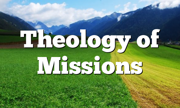 Theology of Missions