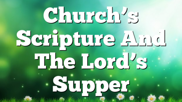 Church’s Scripture And The Lord’s Supper