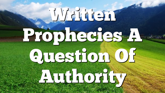 Written Prophecies  A Question Of Authority