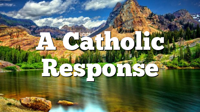 A Catholic Response
