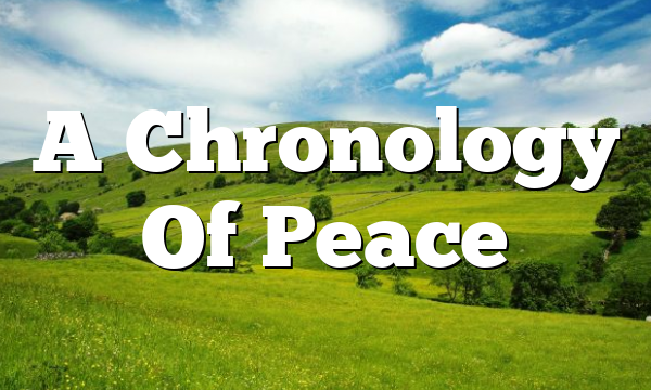 A Chronology Of Peace