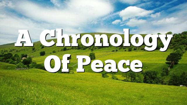 A Chronology Of Peace