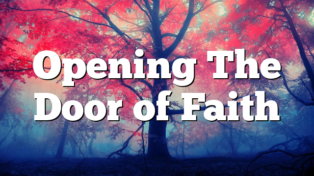 Opening The Door of Faith