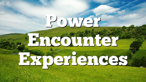 Power Encounter Experiences