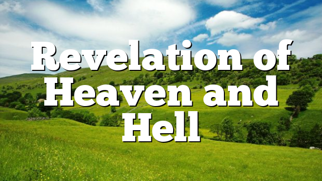 Revelation of Heaven and Hell