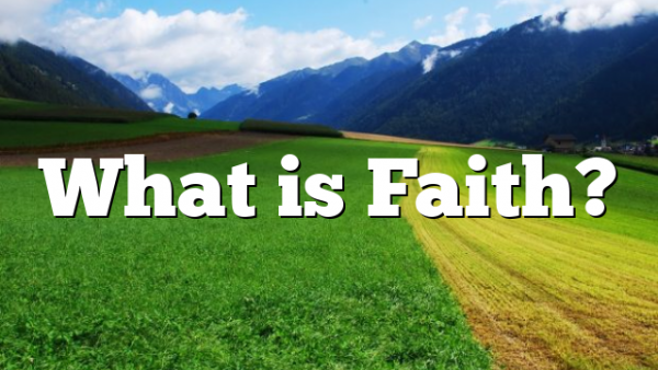 What is Faith?