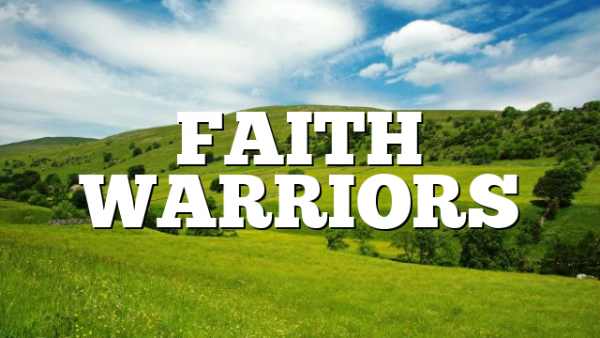 FAITH WARRIORS