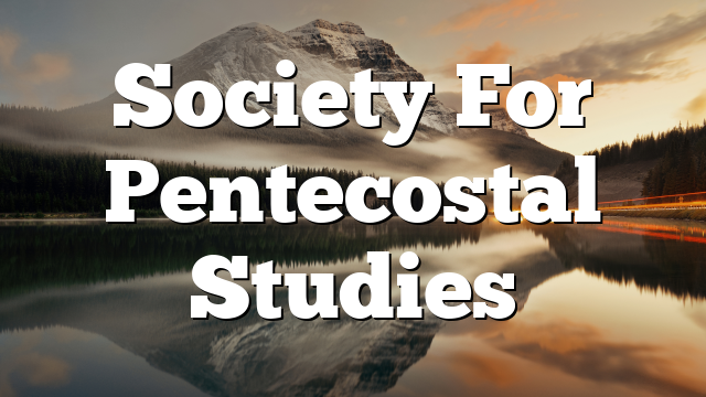 Society For Pentecostal Studies