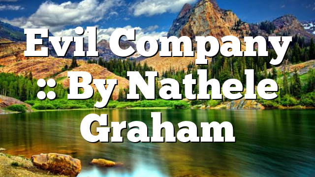 Evil Company :: By Nathele Graham