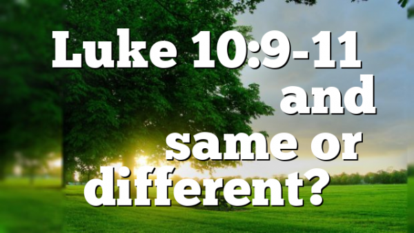 Luke 10:9-11 Ἤγγικεν ἐφʼ ὑμᾶς and Ἤγγικεν same or different?