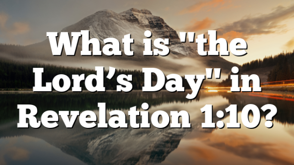 What is "the Lord’s Day" in Revelation 1:10?