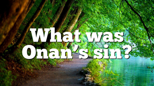 What was Onan’s sin?