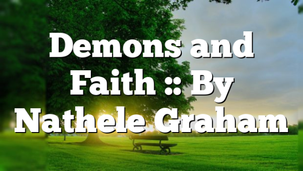 Demons and Faith :: By Nathele Graham