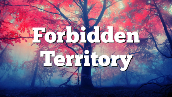 Forbidden Territory