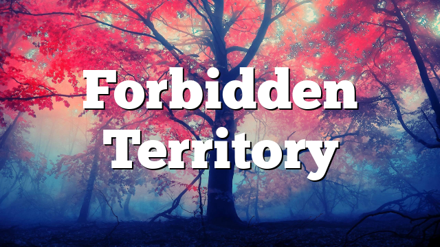 Forbidden Territory