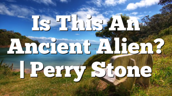 Is This An Ancient Alien? | Perry Stone