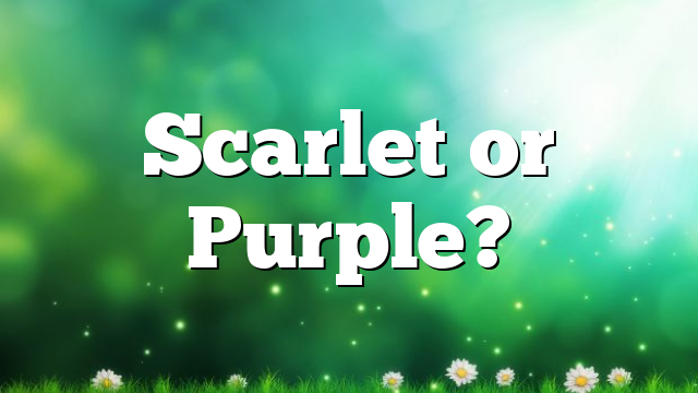 Scarlet or Purple?