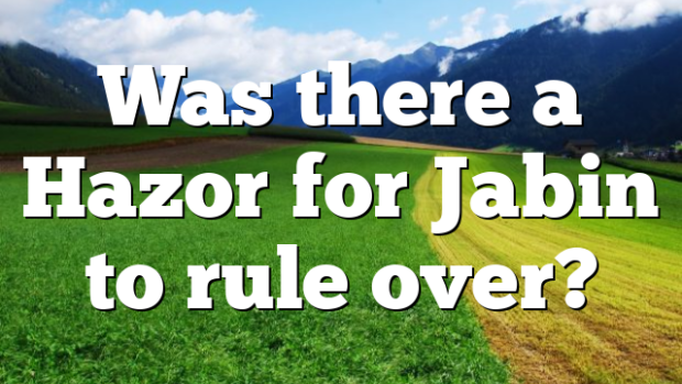 Hazor Was there a Hazor for Jabin to rule over? | Pentecostal Theology