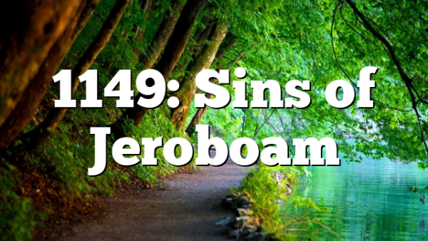 1149: Sins of Jeroboam