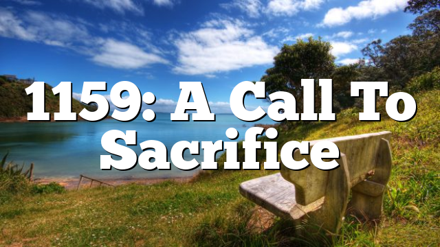 1159: A Call To Sacrifice