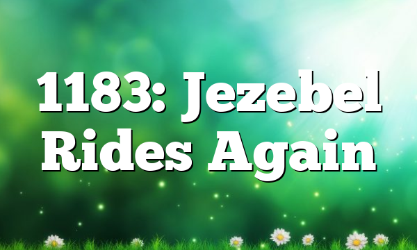 1183: Jezebel Rides Again
