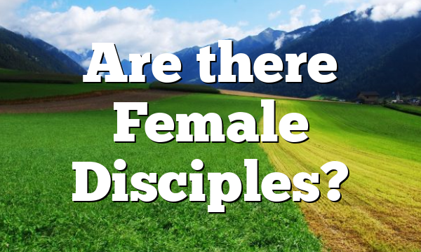 Are there Female Disciples?