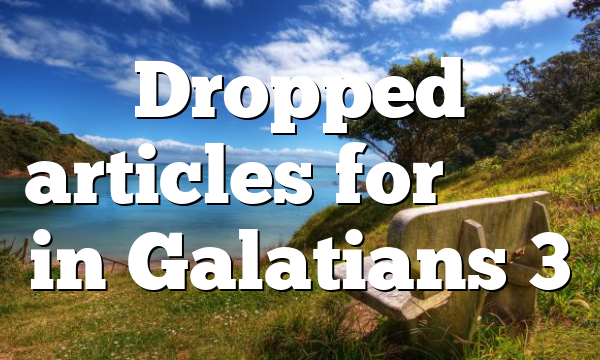 Dropped articles for νόμος in Galatians 3
