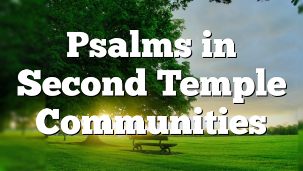 Psalms in Second Temple Communities